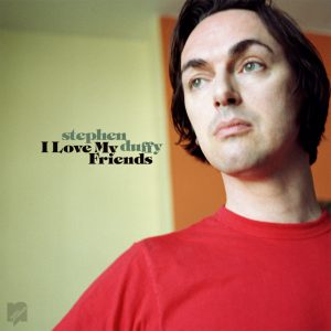 Stephen Duffy - I Love my Friends LP Cover
